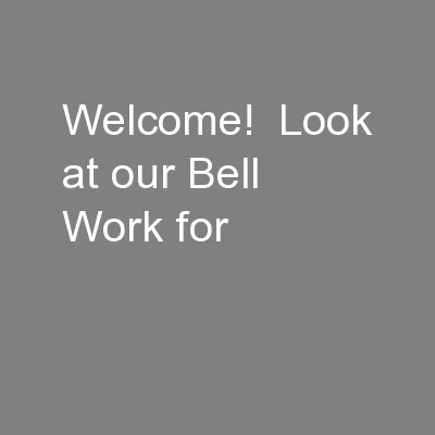 Welcome!  Look at our Bell Work for