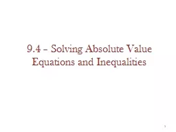 9.4 – Solving Absolute Value Equations and Inequalities