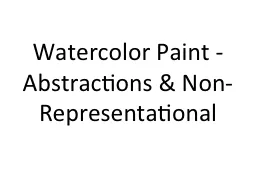 Watercolor Paint - Abstractions & Non-Representational