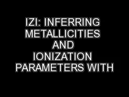 IZI: INFERRING METALLICITIES AND IONIZATION PARAMETERS WITH