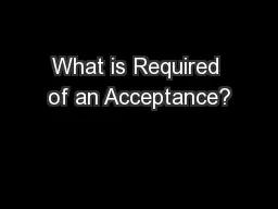 What is Required of an Acceptance?