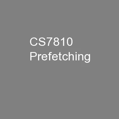 CS7810 Prefetching
