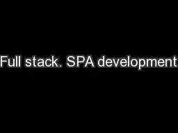 Full stack. SPA development