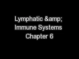 Lymphatic & Immune Systems Chapter 6