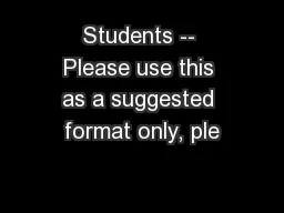 Students -- Please use this as a suggested format only, ple