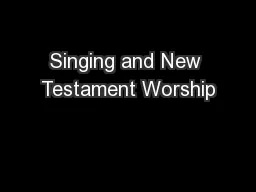 Singing and New Testament Worship
