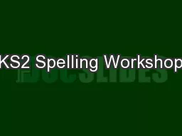 KS2 Spelling Workshop