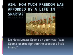 AIM: How much freedom was afforded by a life in Sparta?