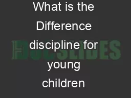 Discipline and Punishment What is the Difference discipline for young children lesson