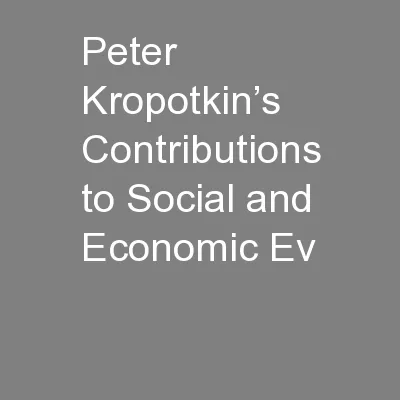 Peter Kropotkin’s Contributions to Social and Economic Ev