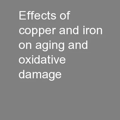 Effects of copper and iron on aging and oxidative damage