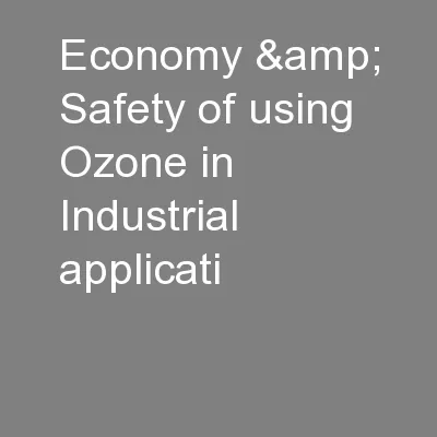 Economy & Safety of using Ozone in Industrial applicati
