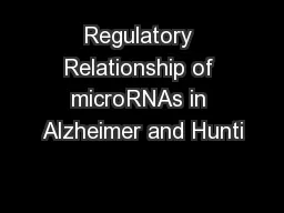 Regulatory Relationship of microRNAs in Alzheimer and Hunti