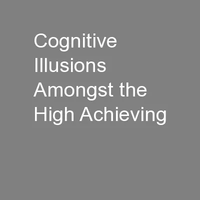 Cognitive Illusions Amongst the High Achieving