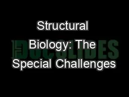 Structural Biology: The Special Challenges