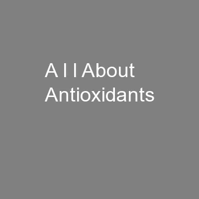 A l l About Antioxidants