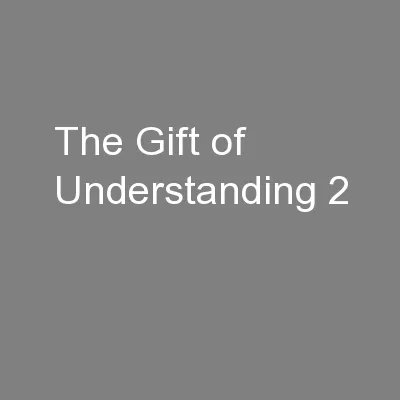 The Gift of Understanding 2