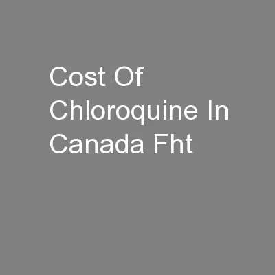 Cost Of Chloroquine In Canada Fht