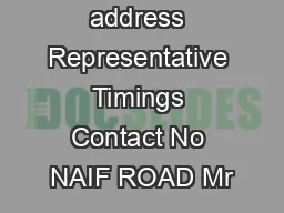 Branch Name  address Representative Timings Contact No NAIF ROAD Mr