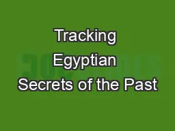 Tracking Egyptian Secrets of the Past