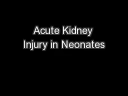 Acute Kidney Injury in Neonates