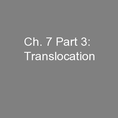 Ch. 7 Part 3: Translocation