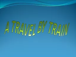 A TRAVEL BY TRAIN