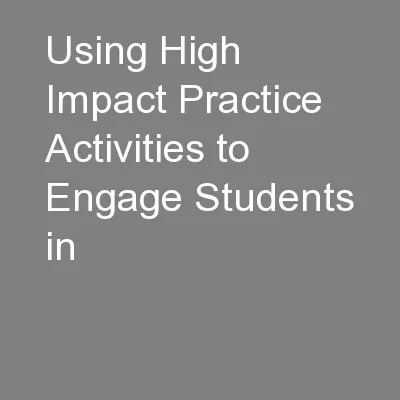 Using High Impact Practice Activities to Engage Students in