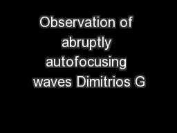Observation of abruptly autofocusing waves Dimitrios G