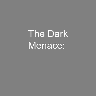 The Dark Menace: