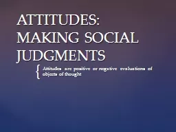 ATTITUDES: MAKING SOCIAL JUDGMENTS