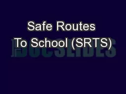 Safe Routes To School (SRTS)