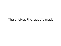 The choices the leaders made