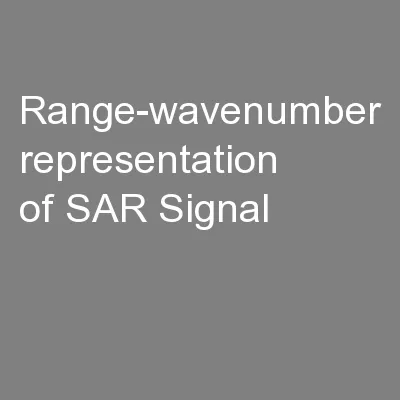 Range-wavenumber representation of SAR Signal