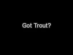 Got Trout?