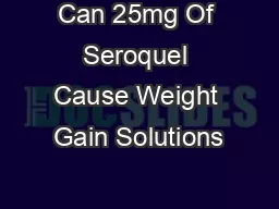 Can 25mg Of Seroquel Cause Weight Gain Solutions