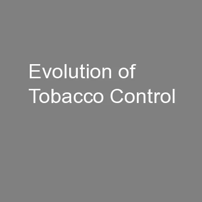 Evolution of Tobacco Control