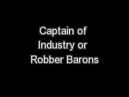 Captain of Industry or Robber Barons