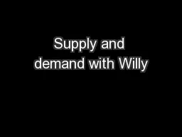 Supply and demand with Willy