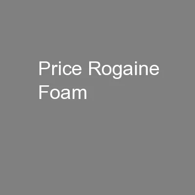 Price Rogaine Foam