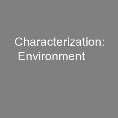 Characterization:  Environment