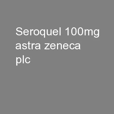 Seroquel 100mg Astra Zeneca Plc