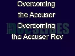Overcoming the Accuser Overcoming the Accuser Rev