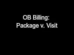 OB Billing: Package v. Visit