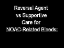 Reversal Agent vs Supportive Care for NOAC-Related Bleeds: