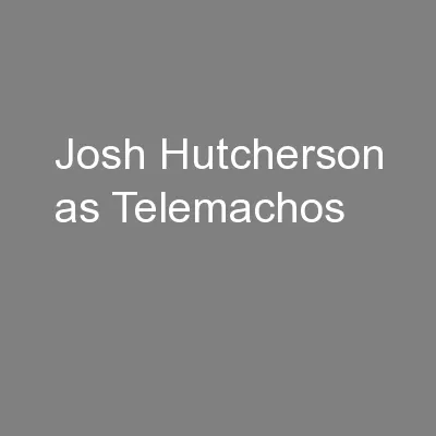 Josh Hutcherson as Telemachos