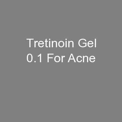 Tretinoin Gel 0.1 For Acne