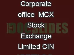 MCX STOCK EXCHANGE LIMITED Market Operations Investigation Department  Corporate office