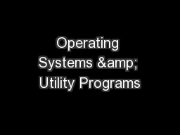 Operating Systems & Utility Programs