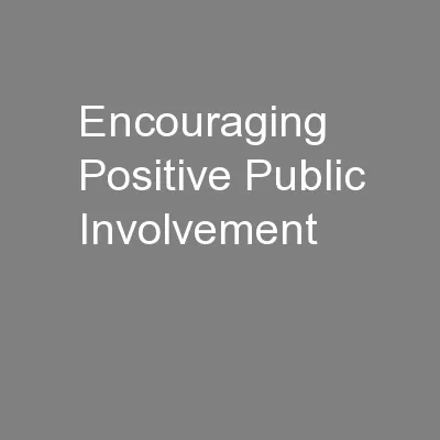 Encouraging Positive Public Involvement